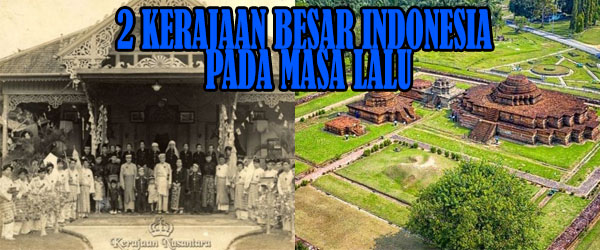 2 Kerajaan Besar Indonesia Pada Masa Lalu