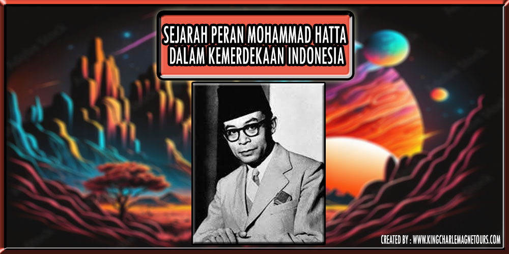Sejarah Peran Mohammad Hatta dalam Kemerdekaan Indonesia