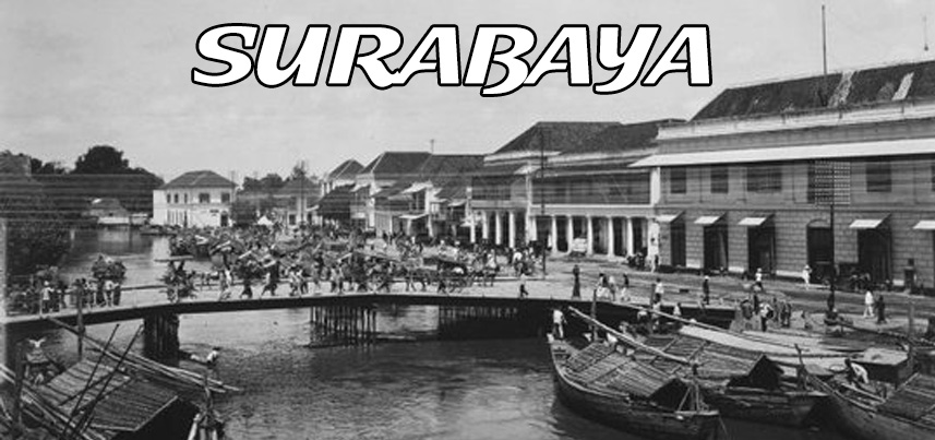 Sejarah Kota Surabaya Pelabuhan ke Metropolis Modern