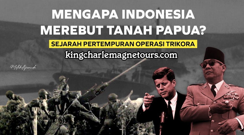 Operasi Trikora Menyatukan Papua ke dalam NKRI